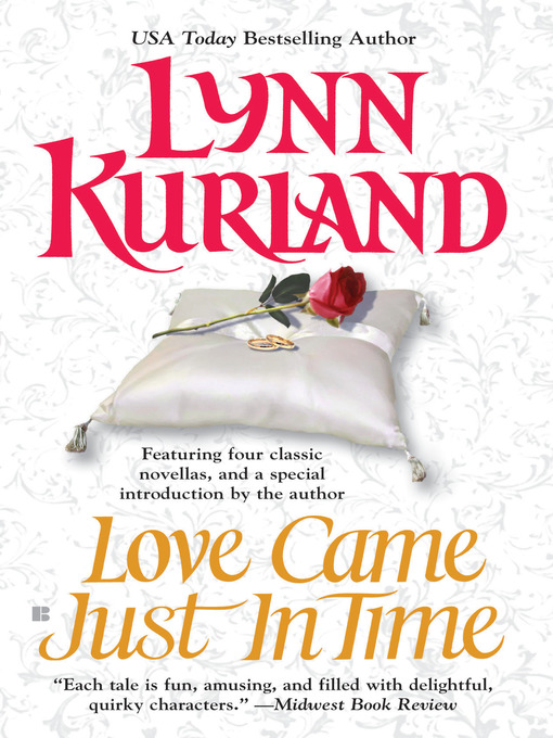 Title details for Love Came Just in Time by Lynn Kurland - Available